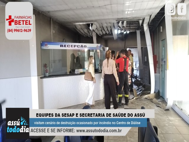 Equipes da Sesap/RN e Secretria de Sade do Ass visitam cenrio de destruio ocasionado por incndio no Centro de Dilise 