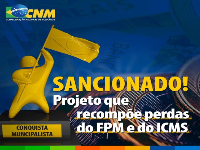 Sancionado projeto que recompe FPM e antecipa compensao do ICMS