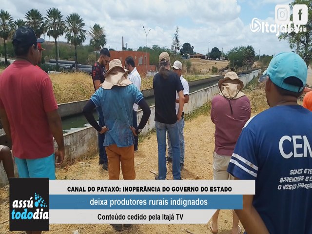 Canal do Patax: Inoperncia do Governo do Estado deixa produtores rurais indignados 