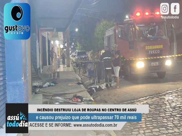 Incêndio destruiu loja de roupas no centro de Assú e causou prejuízo que pode ultrapassar 70 mil reais 