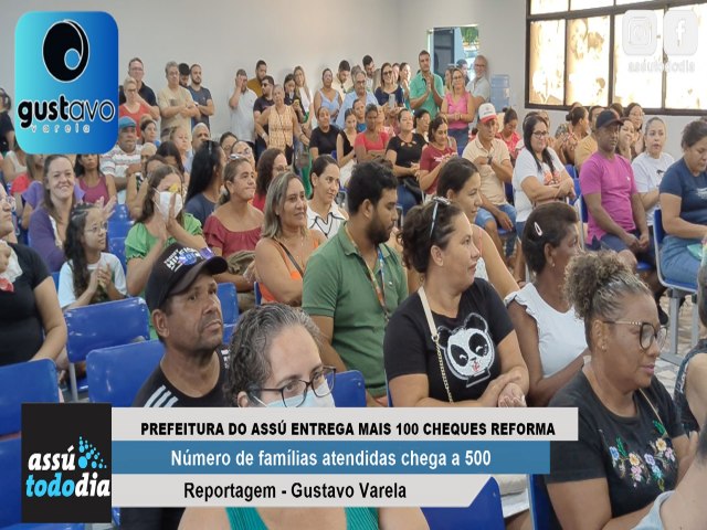 Prefeitura do Assú entregou nesta terça-feira mais 100 Cheques Reforma