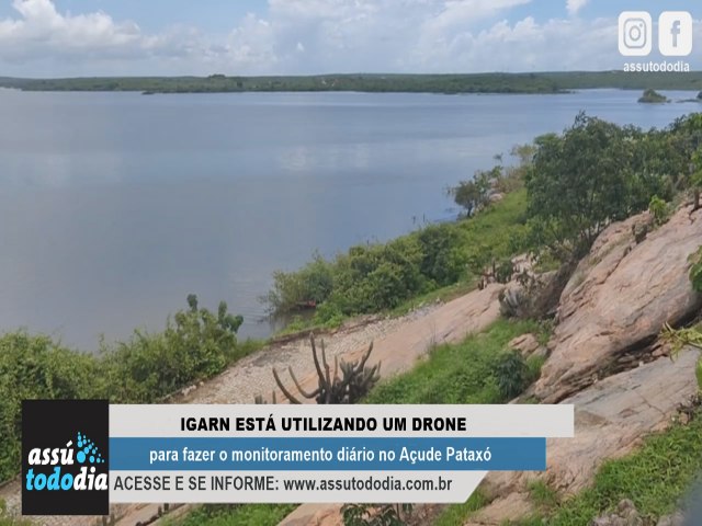 Igarn est utilizando um drone para fazer o monitoramento dirio no Aude Patax  