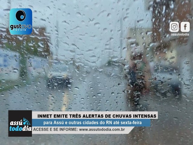 Inmet emite trs alertas de chuvas intensas para Ass e outras cidades do RN at sexta-feira 