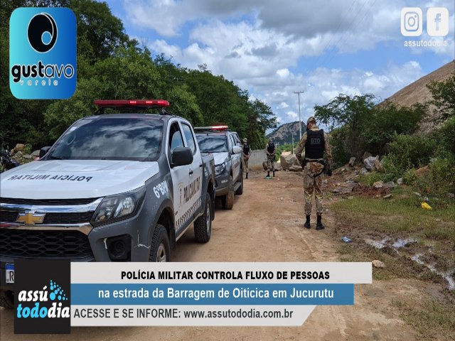 Polcia Militar controla fluxo de pessoas na estrada da Barragem de Oiticica em Jucurutu 