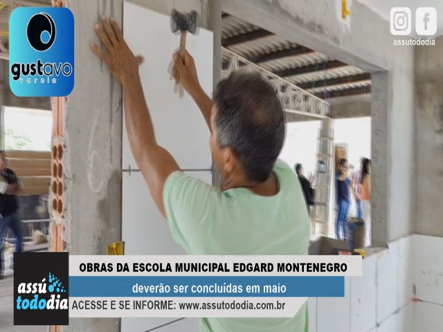 Obras da Escola Municipal Edgard Montenegro devero ser concludas em maio 