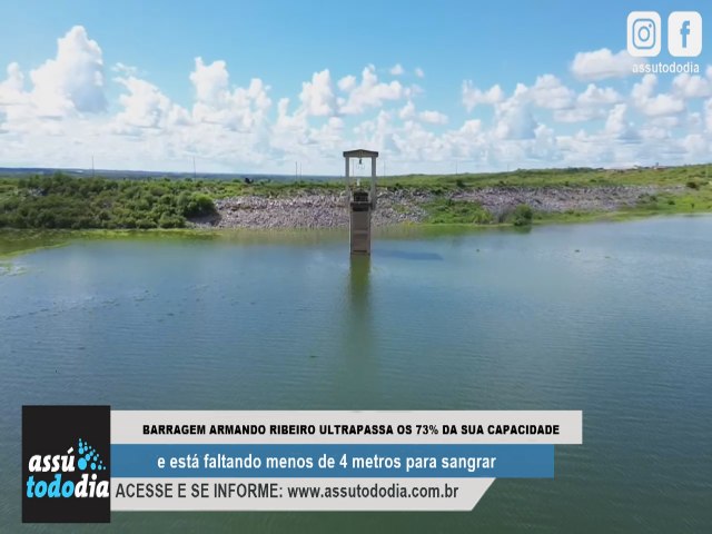 Barragem Armando Ribeiro ultrapassa os 73% da sua capacidade e est faltando menos de 4 metros para sangrar 