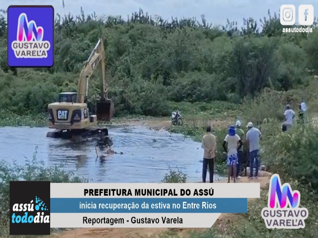 Prefeitura Municipal do Ass inicia recuperao da estiva no Entre Rios