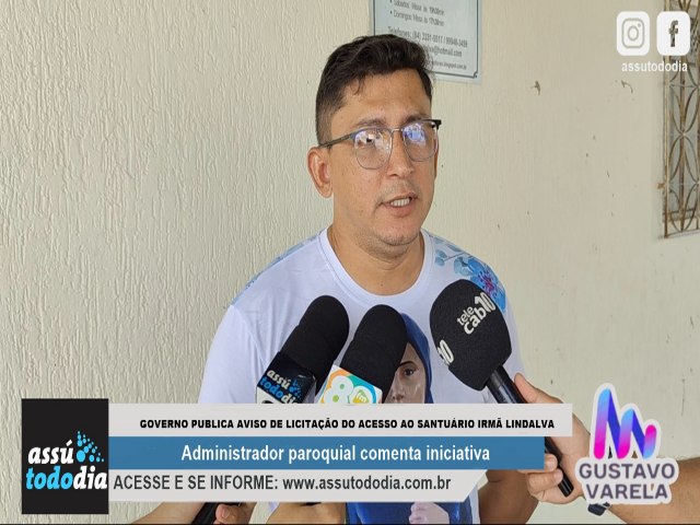 Padre Netinho comenta publicao do aviso de licitao do acesso ao Santurio Irm Lindalva
