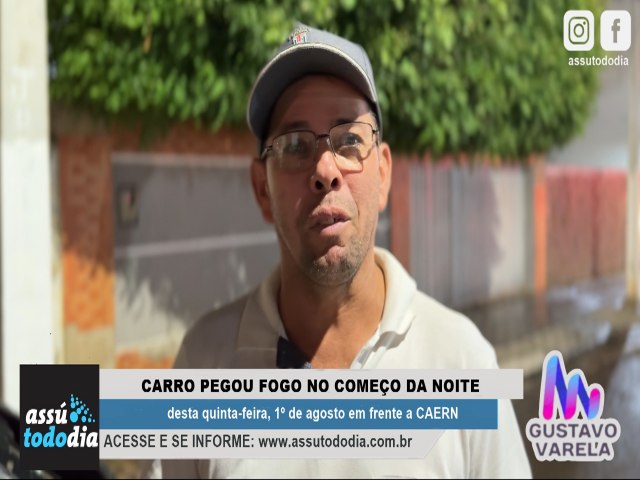 Foi um livramento que Deus deu a mim, diz motorista de carro que pegou fogo em frente a CAERN em Ass