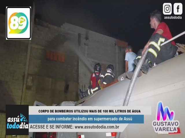 Corpo de Bombeiros utilizou mais de 100 mil litros de gua para combater incndio em supermercado de Ass