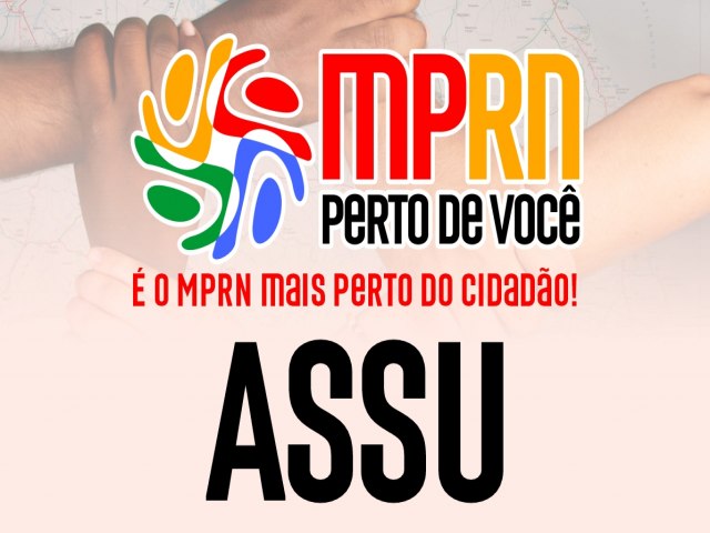 MPRN Perto de Voc acontecer de 04 a 08 de novembro para populao de Ass e regio