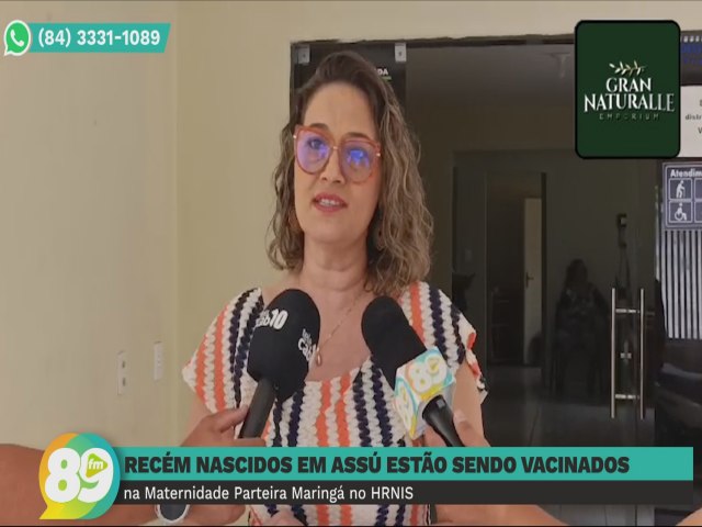 Recm nascidos em Ass esto sendo vacinados na Maternidade Parteira Maring no HRNIS