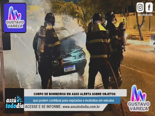 Corpo de Bombeiros em Ass alerta sobre objetos que podem contribuir para exploses e incndios em veculos