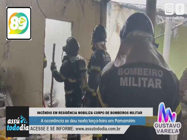 Incndio em residncia mobiliza equipes dos bombeiros em Parnamirim