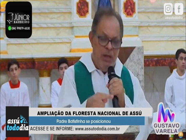 Ampliao da Floresta Nacional de Ass: Padre Batistinha se posiciona acerca do tema