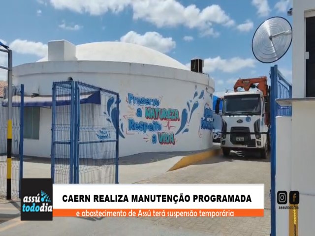 Caern realiza manuten��o programada e abastecimento de Ass� sofrer� suspens�o tempor�ria
