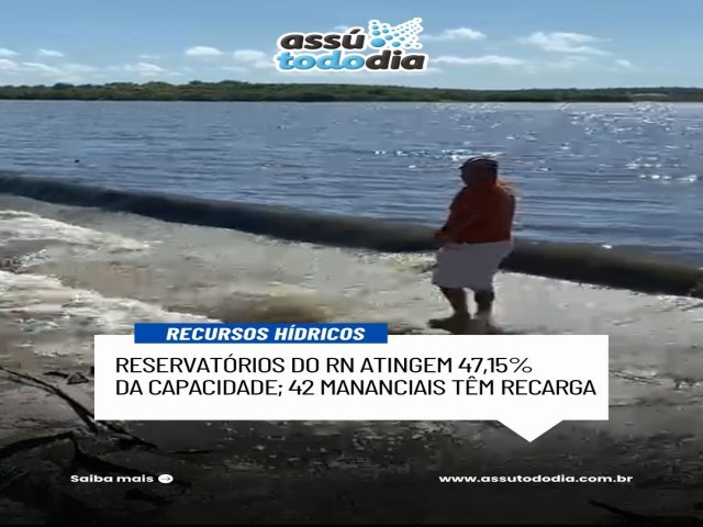Reservat�rios do Rio Grande do Norte atingem 47,15% da capacidade  