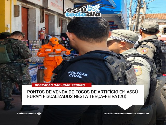 Pontos de venda de fogos de artif�cio em Ass� foram fiscalizados nesta ter�a-feira (26)