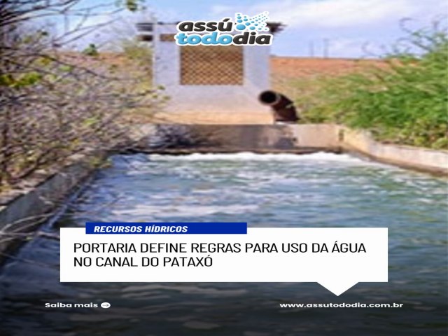 Portaria define regras para uso da �gua no Canal do Patax�