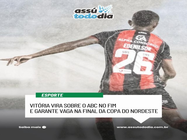 Vit�ria vira sobre o ABC no fim e garante vaga na final da Copa do Nordeste