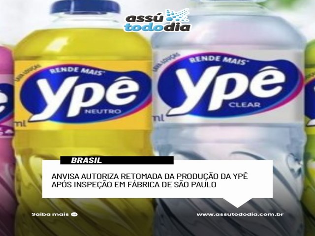 Anvisa autoriza retomada da produ��o da Yp� ap�s inspe��o em f�brica de SP