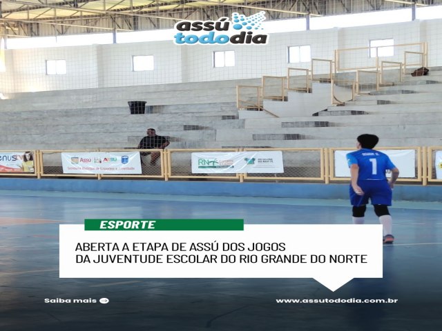 Aberta a etapa de Ass� dos Jogos da Juventude Escolar do Rio Grande do Norte