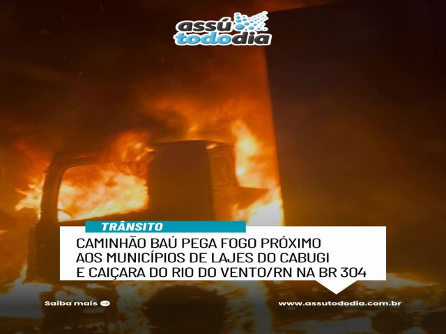 Caminhão baú destruído pelo fogo após incêndio na BR 304 Caminhão baú destruído pelo fogo após incêndio na BR 304