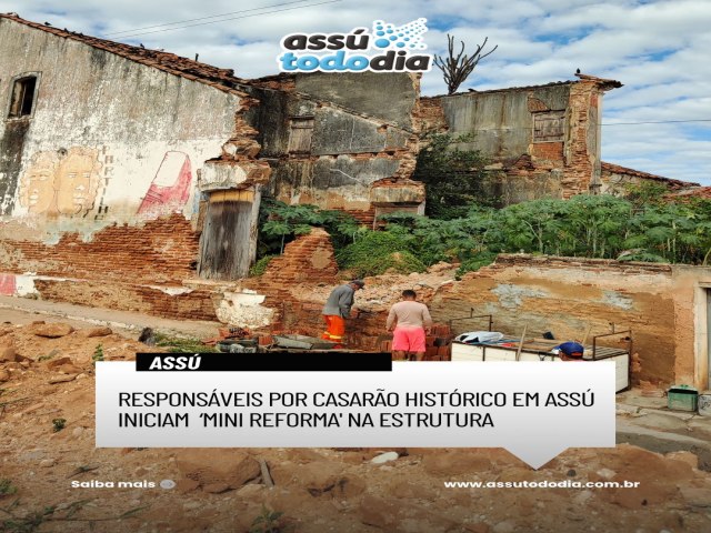 Respons�veis por casar�o hist�rico em Ass� iniciam 'mini reforma' na estrutura