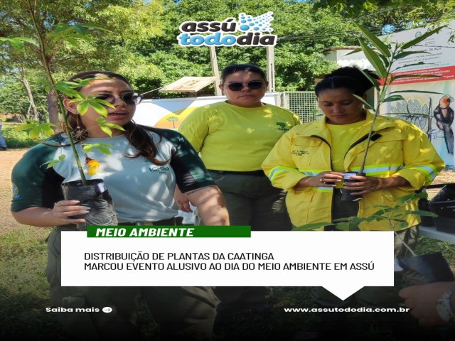 Distribui��o de plantas da caatinga marcou evento alusivo ao Dia do Meio Ambiente em Ass�