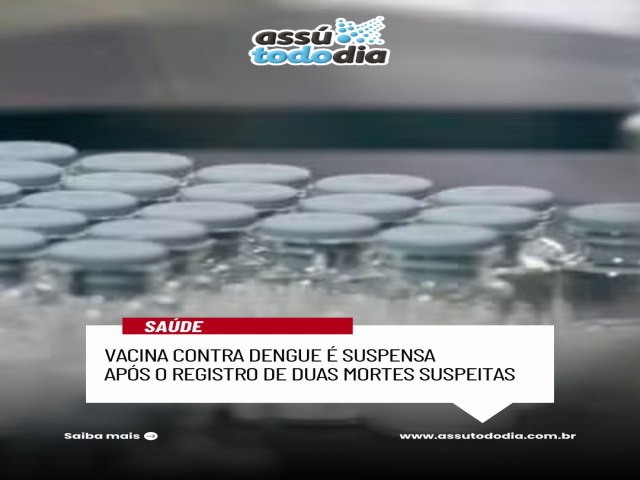 Vacina contra dengue � suspensa ap�s o registro de duas mortes suspeitas 
