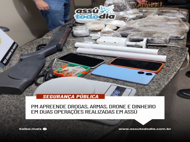 PM apreende drogas, armas, drone e dinheiro em duas opera��es realizadas em Ass�