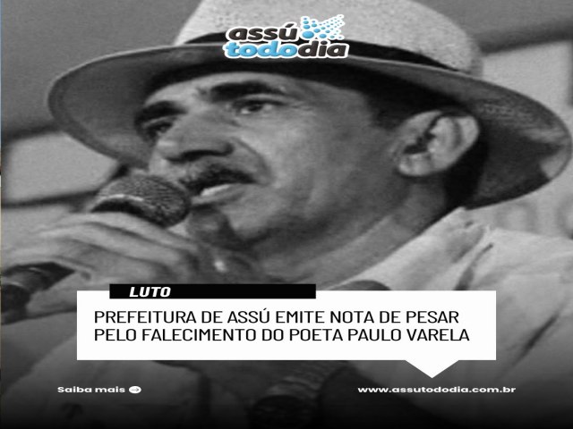 Prefeitura de Ass� emite nota de pesar pelo falecimento do poeta Paulo Varela 