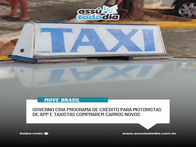 Governo Federal lan�a programa com at� R$ 30 bilh�es em cr�dito para taxistas e motoristas de aplicativo