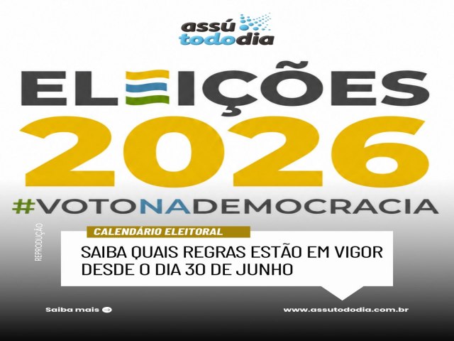 Elei��es 2026: Confira as regras em vigor desde o dia 30 de junho 