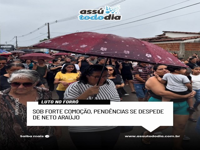 Sob forte como��o, Pend�ncias se despede de Neto Ara�jo 