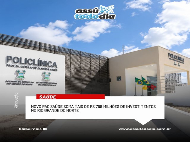 Novo PAC Sa�de soma mais de R$ 768 milh�es de investimentos no Rio Grande do Norte
