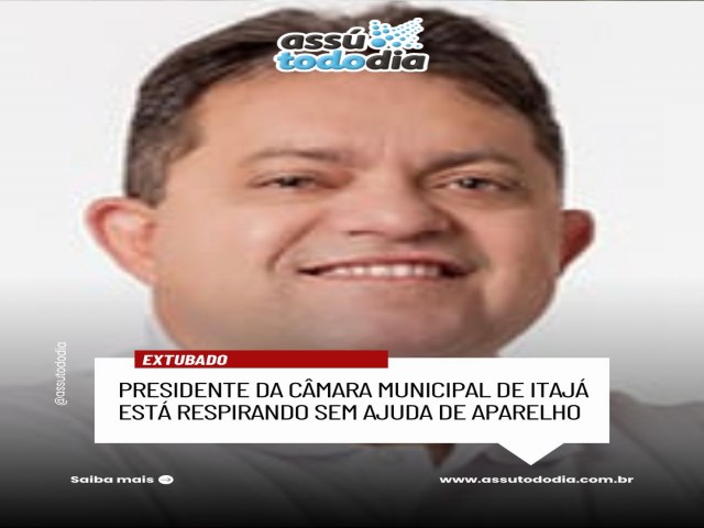 Presidente da C�mara Municipal de Itaj� est� respirando sem ajuda de aparelho