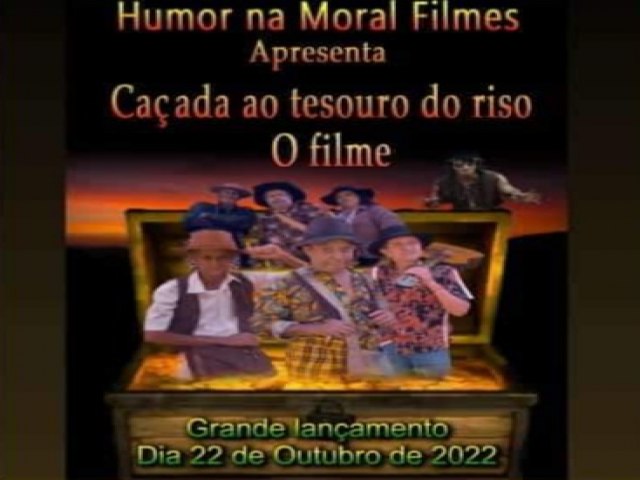 Lanamento do Filme: Caada  ao Tesouro  do Riso O Filme, - Com Humor  na Moral  Filmes de Itapuranga. 