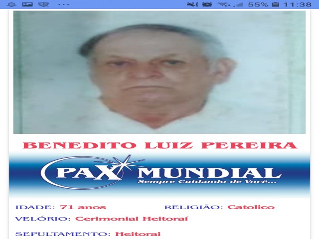 Morreu hoje aos 71 anos de idade, o Senhor  Benedito  Luiz Pereira  no municpio  de Heitorai. 