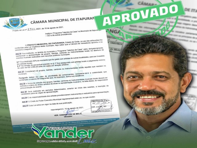 O VEREADOR VANDER LUIZ CONSEGUE APROVAR O PROJETO {PROGRAMA TALETOS DA CASA } DO MUNICIPIO DE ITAPURANGA 