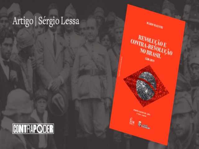 Revoluo e contra-revoluo no Brasil (1500-2019): um livro imprescindvel