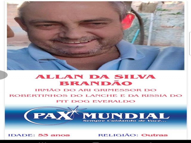 MORREU AOS  53 ANOS DE IDADE O ALLAN DA SILVA BRANDAO 