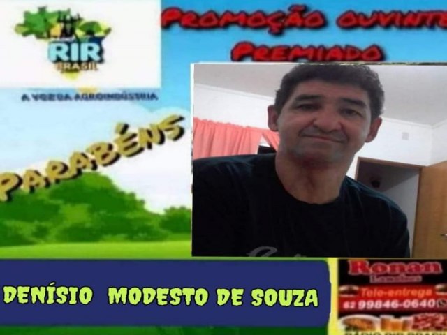 RADIO RIR BRASIL E RONAN LANCHE APRESENTA MAIS GANHADOR - DENISIO MODESTO DE SOUZA  PROMOCAO OUVINTE PREMIADO DA SEMANA 