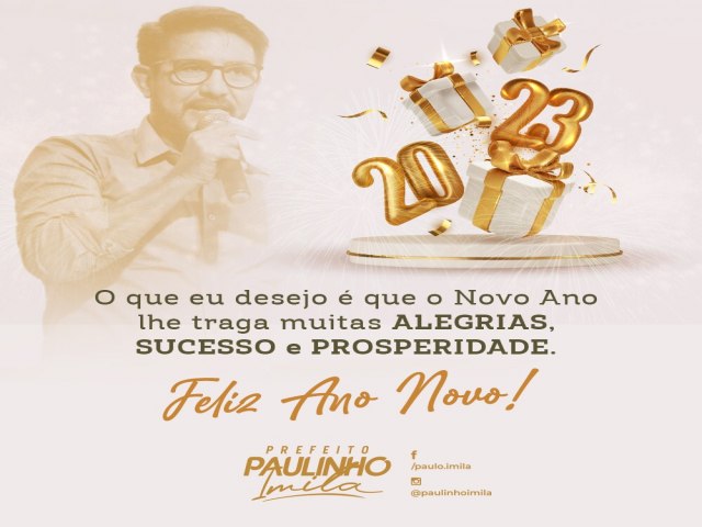 O Prefeito Paulo Imila  de Itapuranga, apresenta na  rede social os votos de feliz ano novo a populaao de it