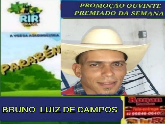 BRUNO LUIZ DE CAMPOS FOI O GANHADOR DESTA SEMANA NA PROMOCAO OUVINYE PREMIADO DQ SEMANA RADIO RIR BRASIL E RONAN LANCHE 