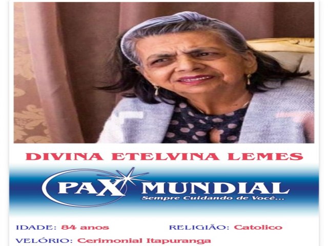 MORREU AOS 84 ANOS A SENHORA DIVINA ETELVINA LEMES EM ITAPURANGA 