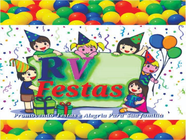 VAI FAZER A FESTA DE ANIVERSARIO DOS SEUS FILHOS, PODE DEIXAR POR CONTA DA R V FESTAS 