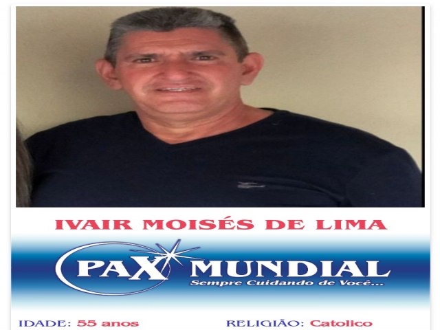 MORREU AOS 55 ANOS O  SENHOR IVAIR MOISS  DE LIMA EM MORRO  AGUDO  DE GOIS 