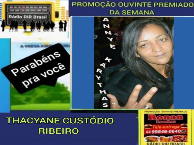 THACYANE CUSTDIO  RIBEIRO  FOI A GANHADORA DA PROMOO OUVINTE PREMIADO DA SEMANA DA RDIO RIR BRASIL E RONAN LANCHE EM ITAPURANGA 