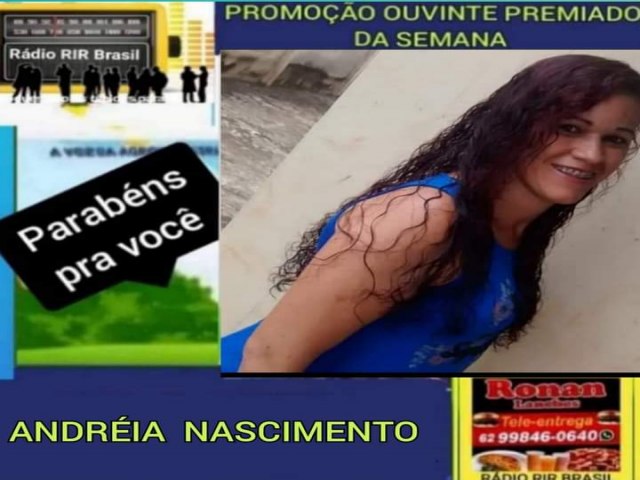 ANDRIA NASCIMENTO FOI A GANHADORA  DA PROMOO OUVINTE PREMIADO DA SEMANA DA RDIO RIR BRASIL E RONAN LANCHE. 